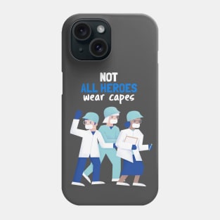 Doctors Are Our Heroes Phone Case