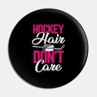 Hockey Hair Don't Care Pin