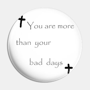 Bad Days Pin