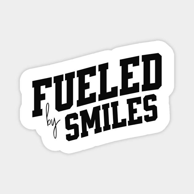 Fueled by Smiles Magnet by SpringDesign888