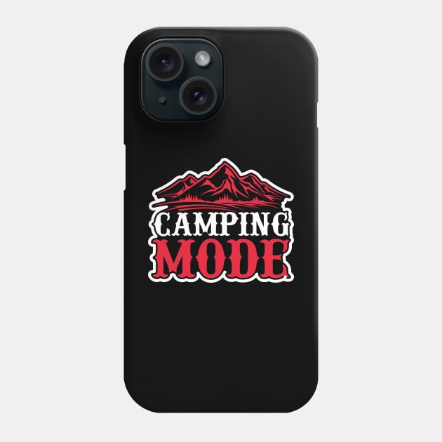 Camping Mode T Shirt For Women Men Phone Case by Xamgi