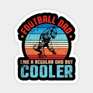 Football Dad Like A Regular Dad But Cooler Father Player Fan Magnet