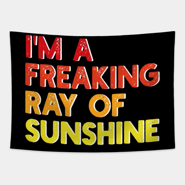 i'm a freaking ray of sunshine Tapestry by mdr design