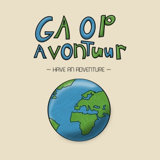 Ga Op Avontuur (Have an Adventure) T-Shirt