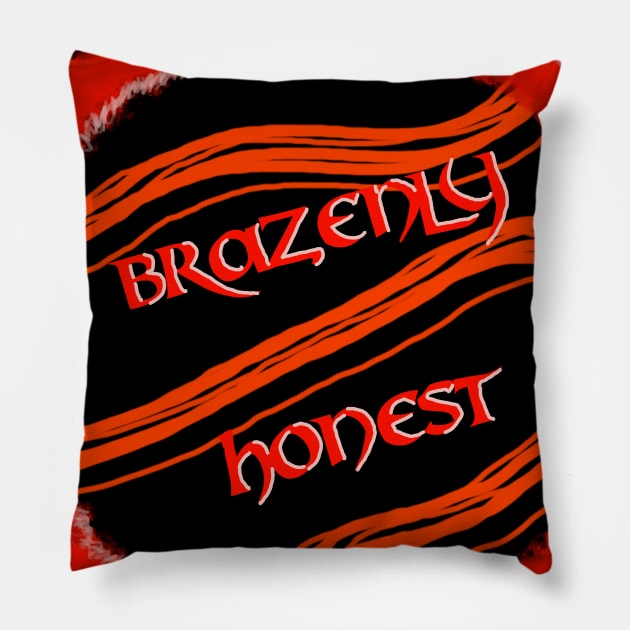 Brazenly Honest Pillow by AnxZenity_Podcast