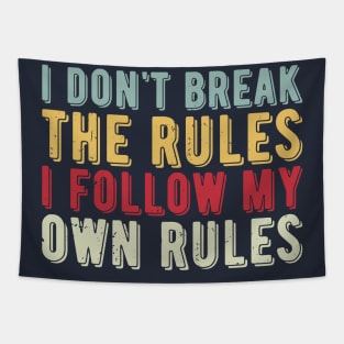 i dont break the rules i follow my own rules Tapestry