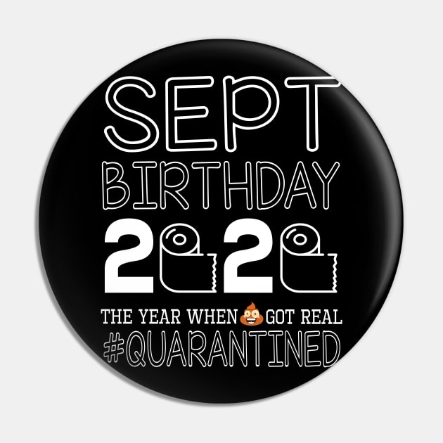 September Birthday 2020 With Toilet Paper The Year When Poop Shit Got Real Quarantined Happy Pin by bakhanh123