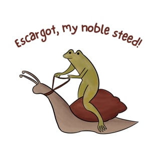 Escargot, My Noble Steed T-Shirt