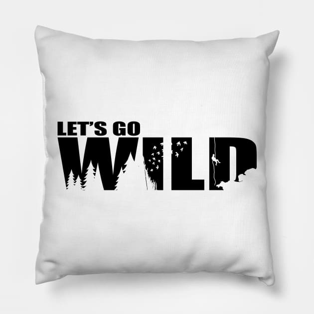 Let's go wild Pillow by DarkoRikalo86