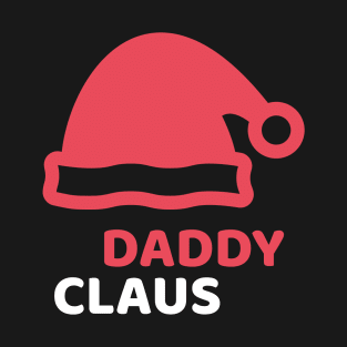 Daddy Claus Christmas gifts for dad T-Shirt