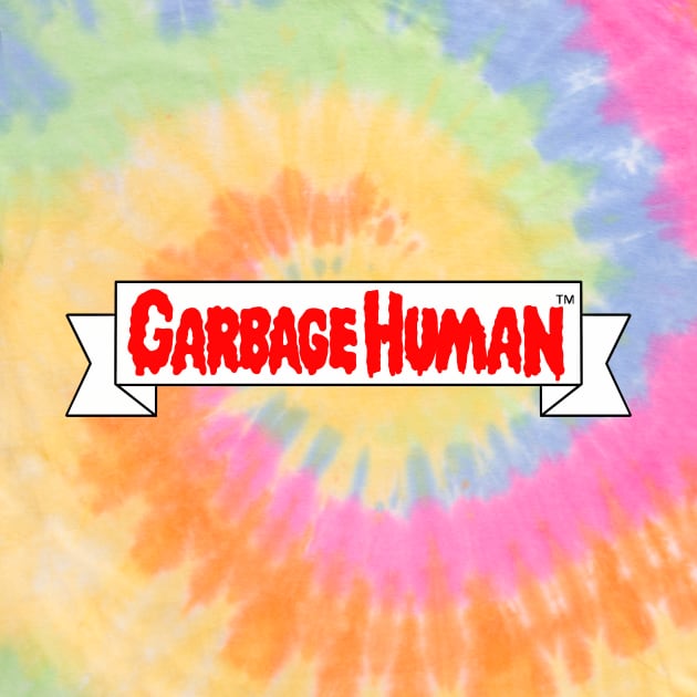 Garbage Human by DugMcFug