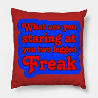 Two Legged Freak 2 Pillow