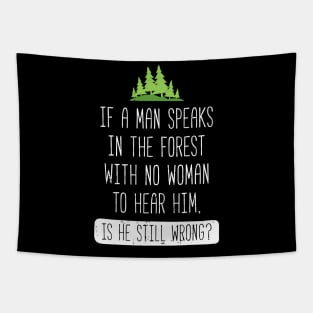 If A Man Speaks In The Forest Tapestry