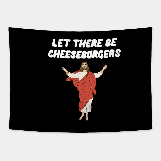 Let There Be Cheeseburgers Tapestry by Milasneeze