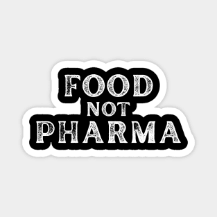 Food-Not-Pharma Magnet