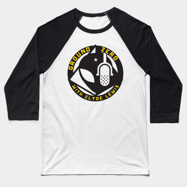 Ground Zero With Clyde Lewis Ground Zero Baseball T Shirt