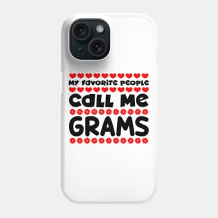 My favorite people call me grams Phone Case