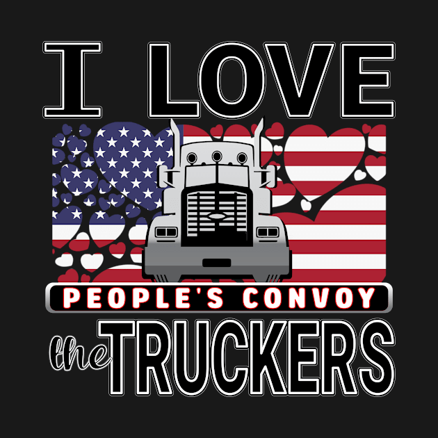 I LOVE THE TRUCKERS - PEOPLES CONVOY - USA FLAG OF HEARTS WITH BLACK LETTERS by KathyNoNoise