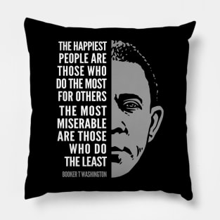 Booker T. Washington Inspirational Quote: Happiest People Pillow