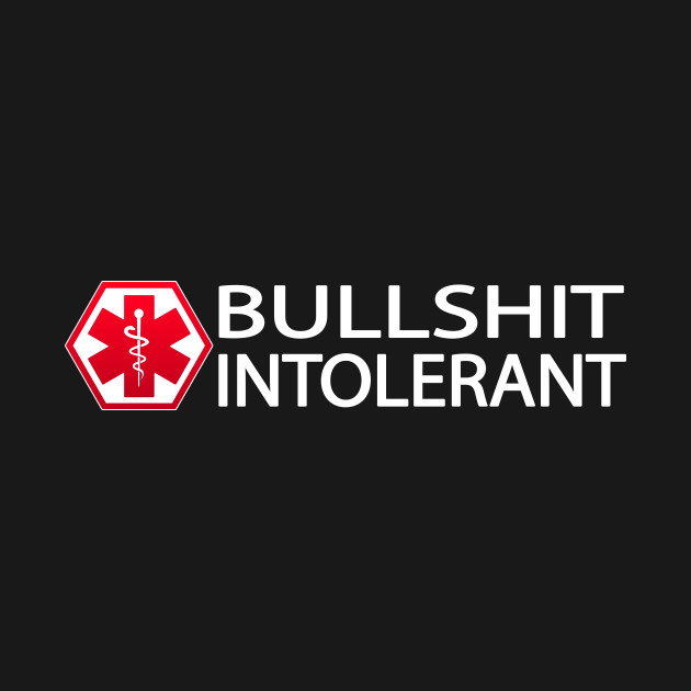 BullShit Intolerant by Destro