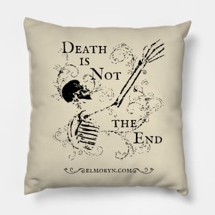 Elmoryn's Death is Not the End (black print) Pillow