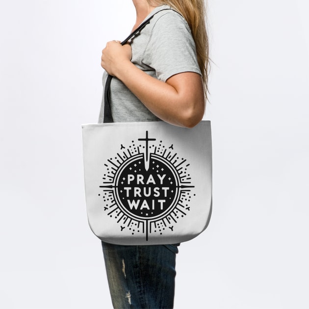 Pray Trust Wait by Frank Ring