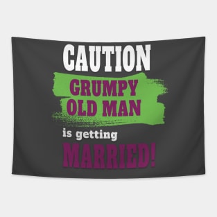 Caution! Grumpy old man is getting married Tapestry