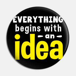 Everything begins with an idea text Pin