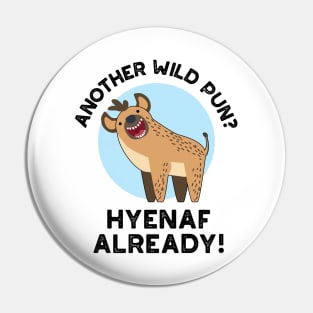 Another Wild Pun Hyenaf Already Funny Animal Pun Pin