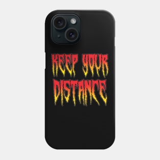 Keep Your Distance Phone Case