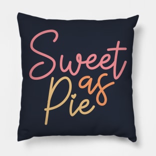 Sweet As Pie Pillow