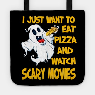 I Just Want To Eat Pizza And Watch Scary Movies Tote