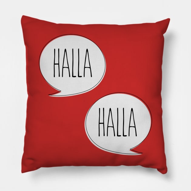 Halla. Halla. Pillow by byebyesally