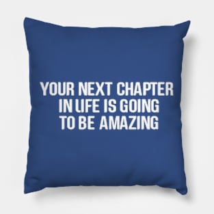 Embracing Your Next Chapter Pillow