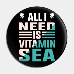 All I Need Is Vitamin Sea Pin