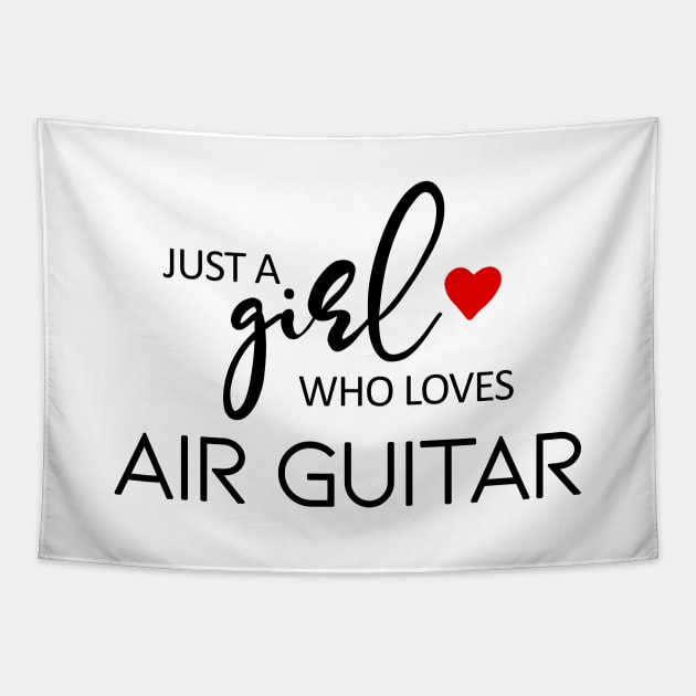 Just A Girl Who Loves Air Guitar - Music Air Guitar Tapestry by teebest