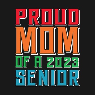 Proud Mom Of a 2023 Senior T-Shirt