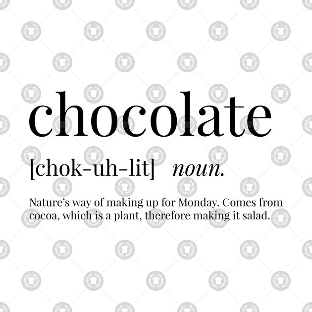 Chocolate Definition Chocolate TShirt TeePublic