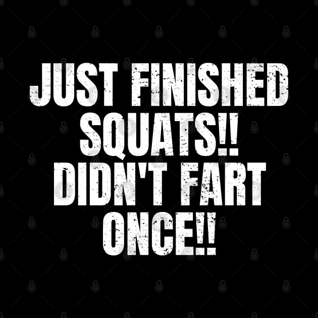 Funny Workout Quote Just Finished Squats Didn't Fart Once by BuddyandPrecious