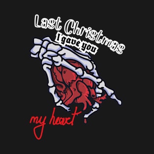 Last Christmas I gave you my heart T-Shirt