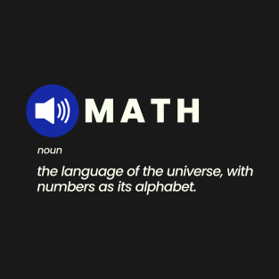 Math: The Language of the Universe T-Shirt