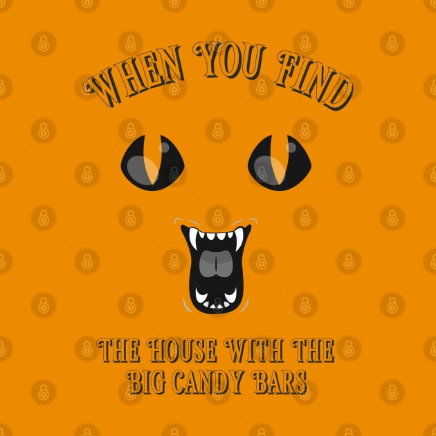 “When You Find The House With The Big Candy Bars” Excited Monster Face Trick Or Treater by Tickle Shark Designs