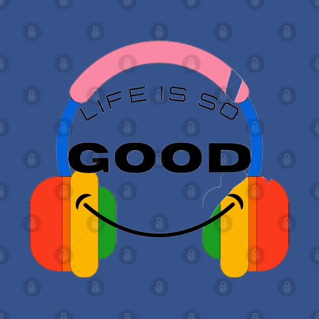 Life is so Good by EG78