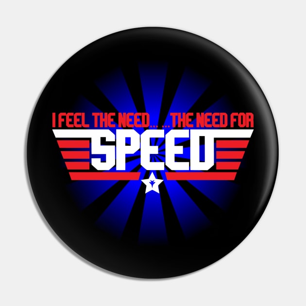 Top Gun Feel The Need For Speed Pin by joeysartworld