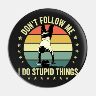 Funny onewheel don't follow me i do stupid things fathers day gift for one wheel lover Pin