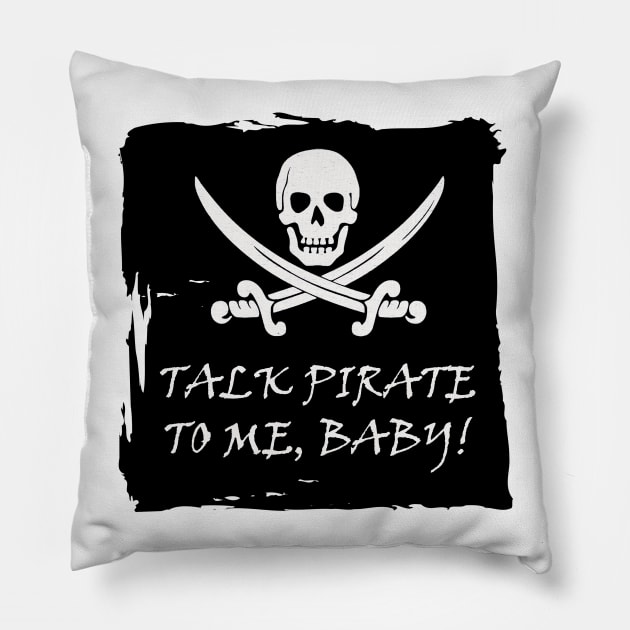 Funny Talk Pirate to Me T Shirt Pillow by DISmithArt