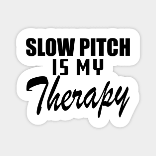 Slow Pitch is my therapy Magnet