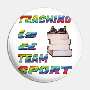 Teaching is a team sport Pin