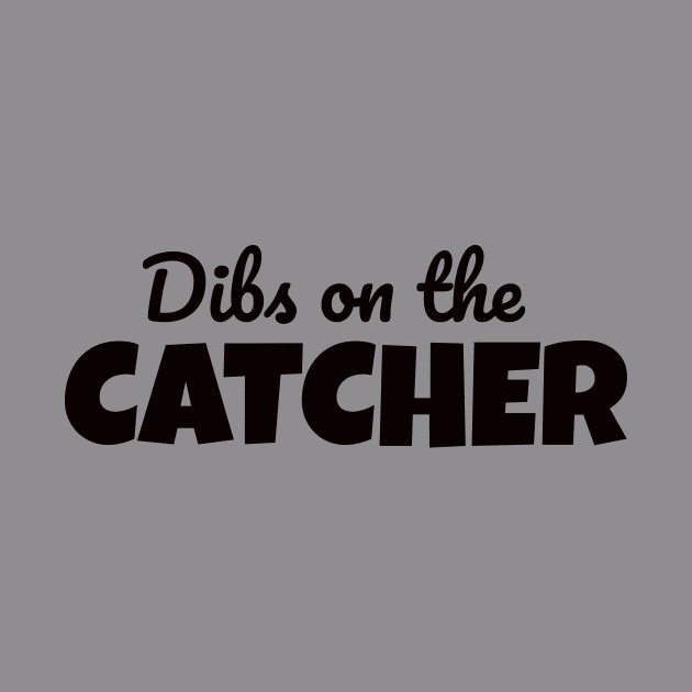 Dibs on the catcher by Laddawanshop