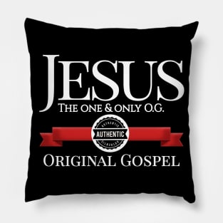 Jesus - The one and only O.G. - Authentic Original Gospel Pillow